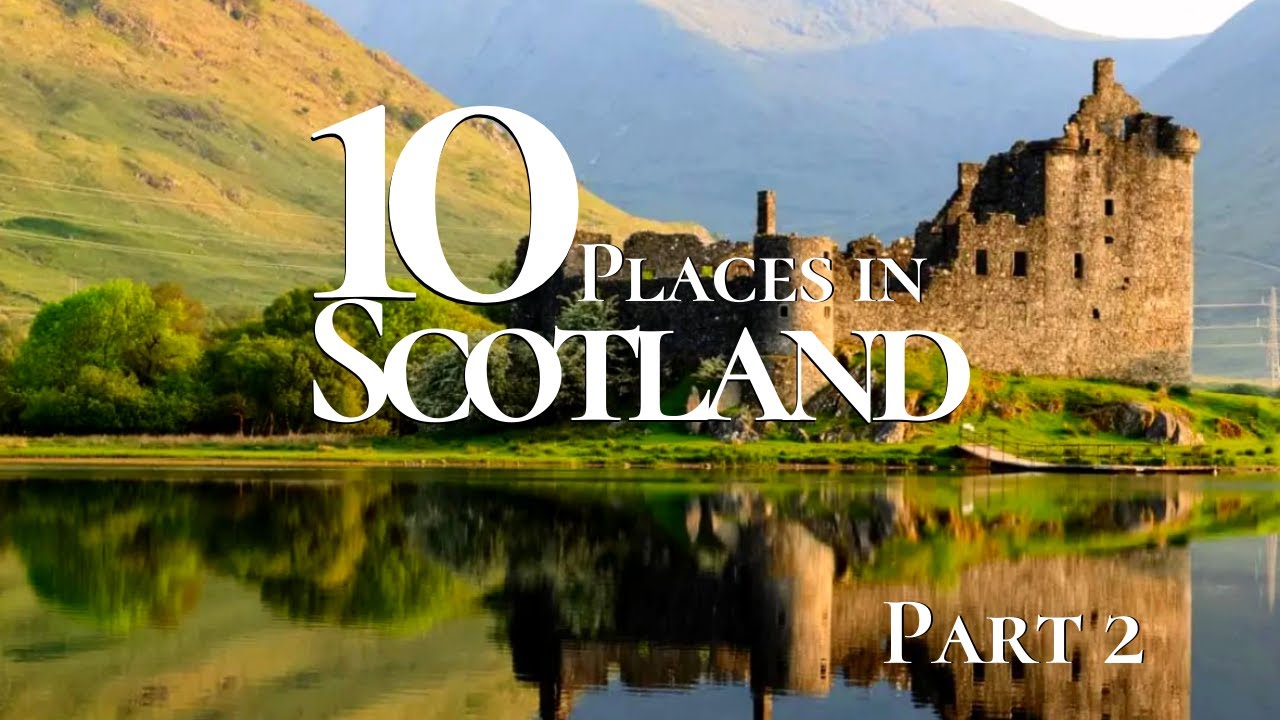  10 Places To Visit In Scotland - Infoupdate.org Bildidee 