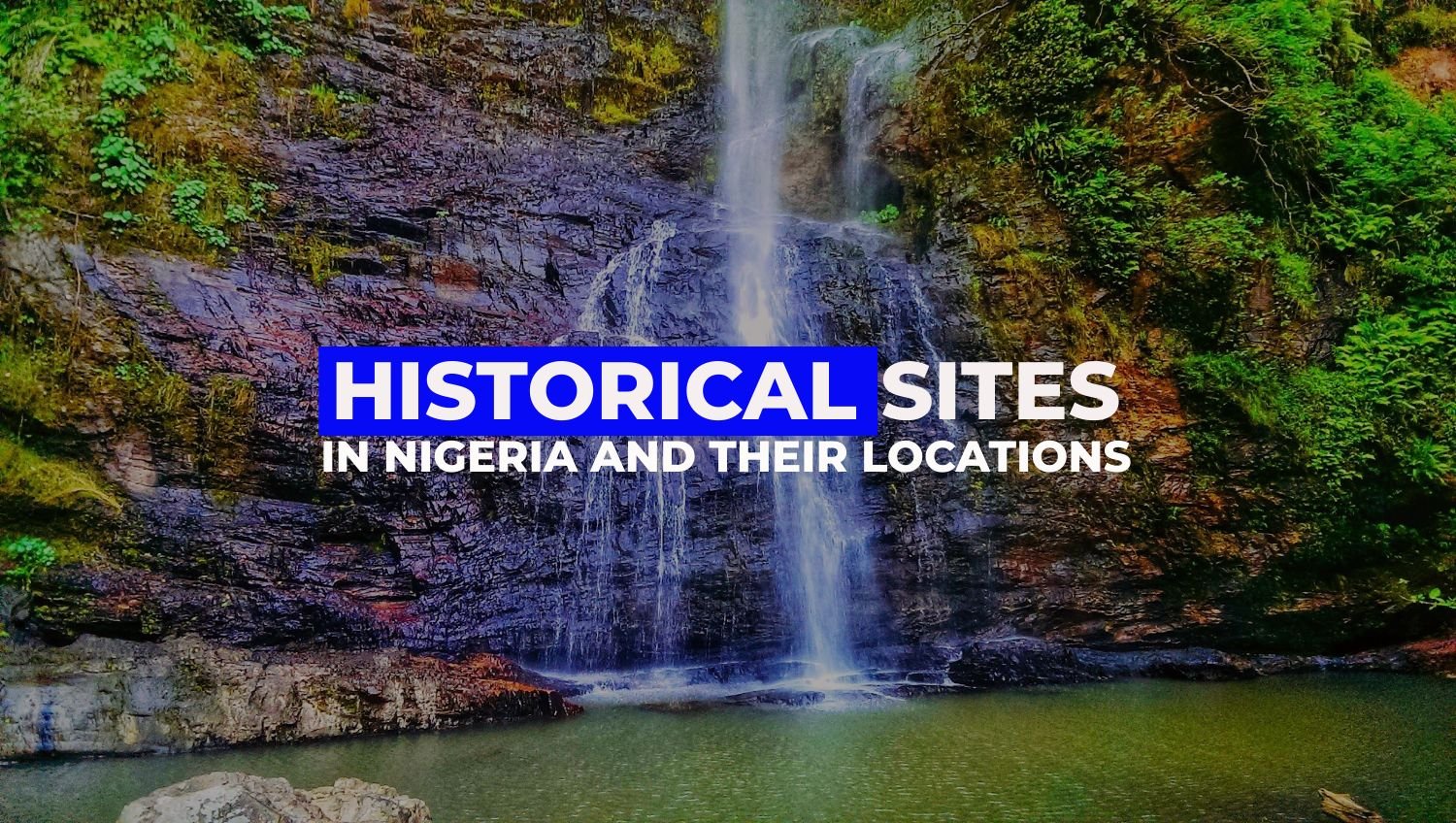  Historical Sites and LandMarks in Nigeria and Their Locations Illustration 