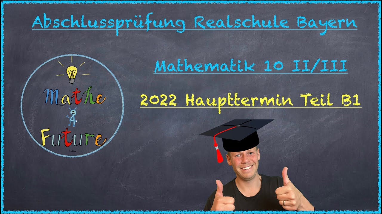 Abschlussprüfung Mathematik Realschule Bayern Haupttermin 2022 Teil B1 Motiv 