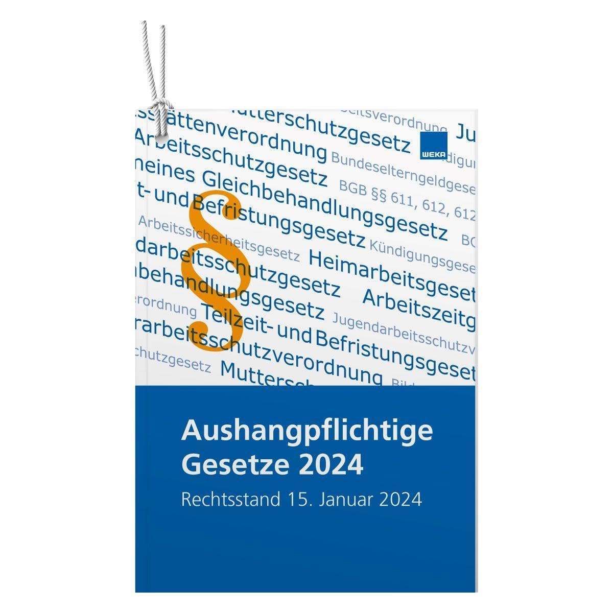  Aushangpflichtige Gesetze 2024: Aktualisierte Auflage mit Rechtstand 15 Bildidee 