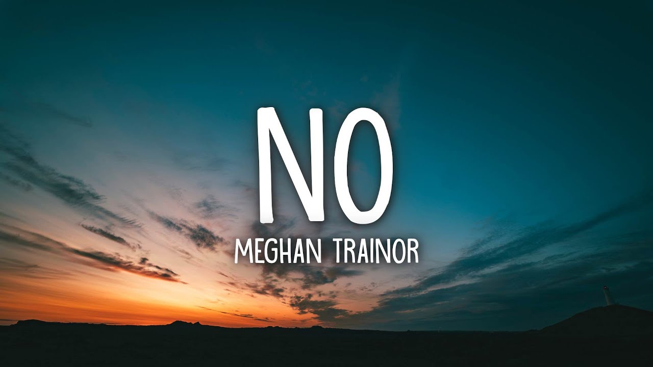  Meghan Trainor - NO (Lyrics) - YouTube Illustration 